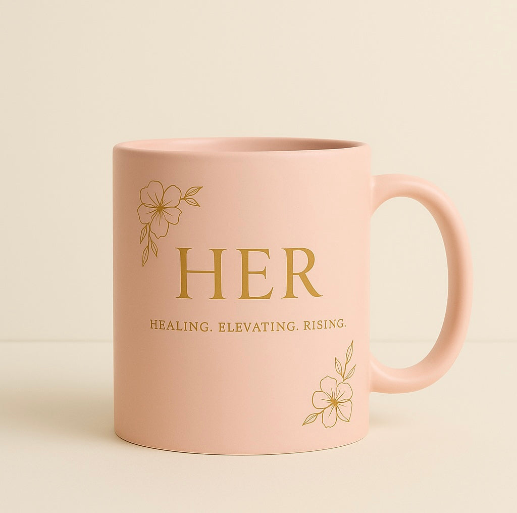 HER Mug: Healing. Elevating. Rising.