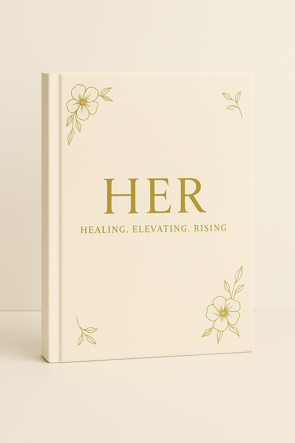HER Journal: Healing. Elevating. Rising.