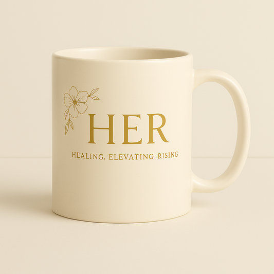HER Mug: Healing. Elevating. Rising.
